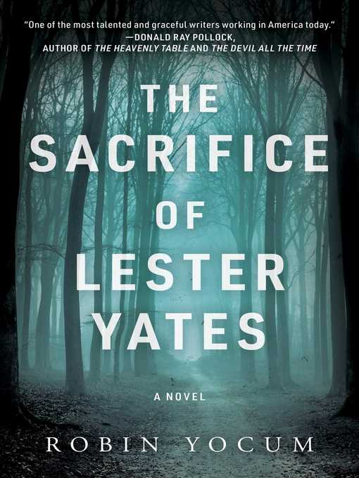 Title details for The Sacrifice of Lester Yates by Robin Yocum - Wait list